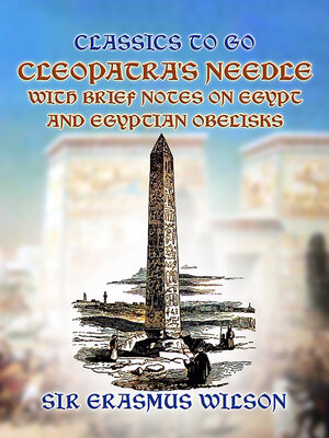 cover image of Cleopatra's Needle with Brief Notes on Egypt and Egyptian Obelisks